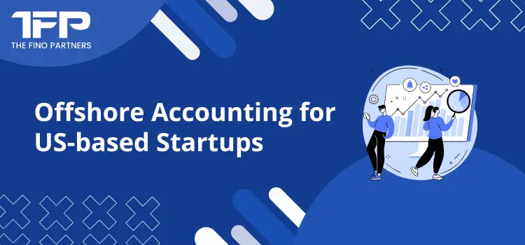 Offshore Accounting for US-based Startups